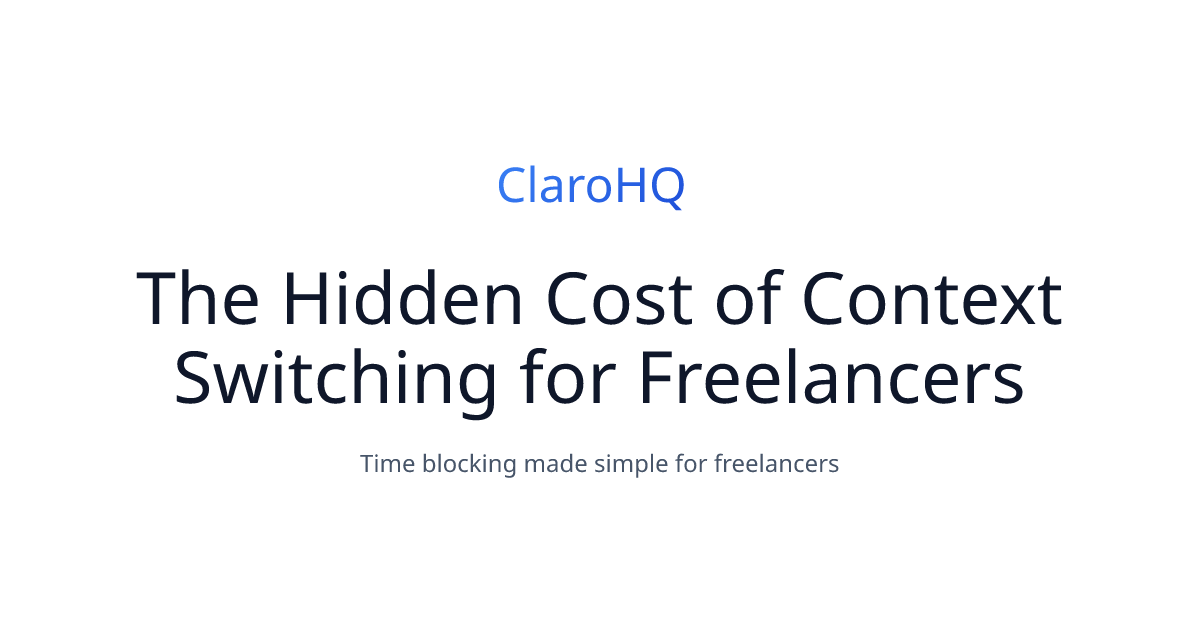 The Hidden Cost of Context Switching for Freelancers